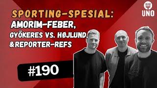 Episode #190 – Sporting-spesial: Amorim-feber, Gyökeres vs. Højlund, og reporter-refs