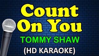 COUNT ON YOU - Tommy Shaw (HD Karaoke)