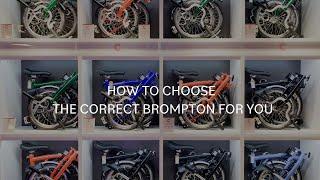 How to choose the correct Brompton for you