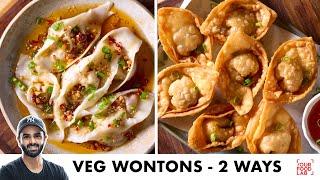 Veg Wontons - 2 ways | Crispy Fried, Steamed with Chilli Oil | वेग वॉन्टन की रेसिपी | Sanjyot Keer