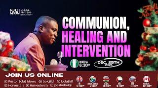 Next Level Prayers || Communion, Healing And Intervention || Pst Bolaji Idowu || 25th Dec 2024