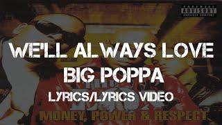 The Lox - We'll Always Love Big Poppa (Lyrics/Lyric Video)