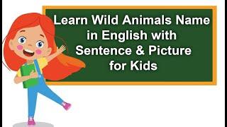 Learn Wild Animals Name in English with Sentence & Picture for Kids | Kids Vocabulary | Animals name