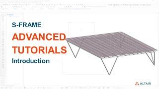 Advanced S-FRAME Training Series #1 - Introduction