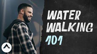 Water Walking 101 | Pastor Steven Furtick | Elevation Church