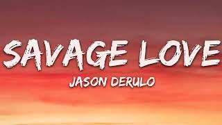 Jason Derulo -  SAVAGE LOVE (Lyrics) Prod.  Jawsh 685