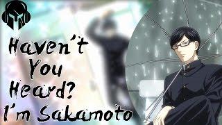 Haven't You Heard? I'm Sakamoto - Spartan Media Reviews