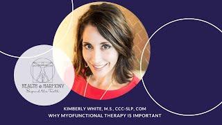 Why Myofunctional Therapy is Important | Kimberly White, M.S., CCC-SLP, COM