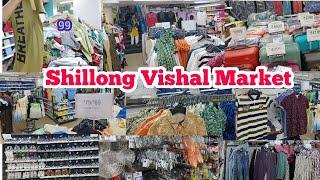 Shillong Vishal Market | Police Bazar | Not Costly Things R | Meghalaya |