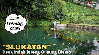 "SLUKATAN" DESA INDAH DI LERENG GUNUNG BISMO