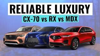 2025 Lexus RX VS Acura MDX VS Mazda CX-70 || Which Reliable Luxury SUV Is Best?