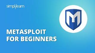 Metasploit For Beginners | What is Metasploit Explained | Metasploit Basics Tutorial | Simplilearn