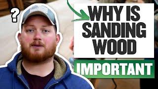 Why Is Sanding Wood Important? | Wood Finishing Advice