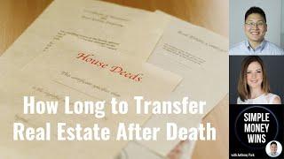 E341 How Long to Transfer Real Estate After Death