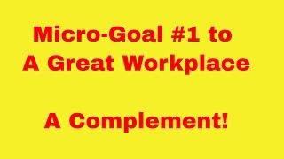 Micro Goal #1 to a GREAT Workplace: Compliment Your Work Colleagues