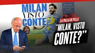 LA PROVOCAZIONE. MILAN MOLTO INDIETRO. SUI GIORNALI CONTE, FONSECA E MORATA