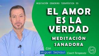 MEDITACIÓN SANADORA EL AMOR ES LA VERDAD   Meditación Coaching Terapéutica 55