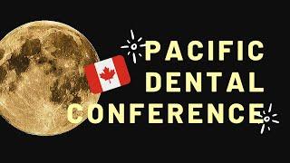 [캐나다 밴쿠버 브이로그] 2020 캐나다 덴탈 컨퍼런스 Pacific Dental Conference