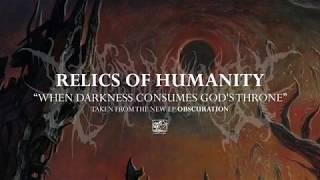 Relics Of Humanity "When Darkness Consumes God's Throne" - Official Track