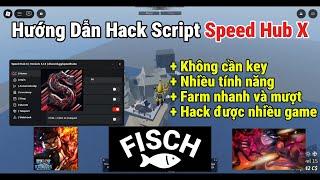 FISCH | Hướng Dẫn Cách Xài Script Hack Speed Hub X | How To Use Hack Speed Hub X (Roblox)