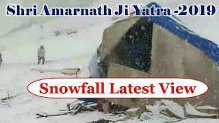 Shri Amarnath Ji Yatra 2019 -Latest  Snowfall View