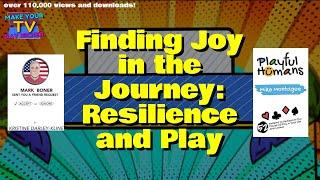 Finding Joy in the Journey: Resilience and Play with Mike Montague and Kristine Darley-Kline