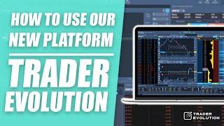 How to use our new Trader Evolution platform