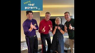 Being Real Parents - The Wiggles join us to talk parenting