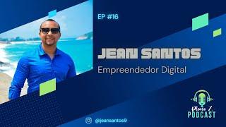 Jean Santos - Empreendedor Digital| Episódio #16 Plano Z Podcast