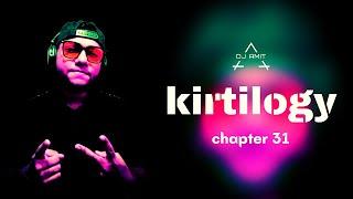 KIRTILOGY || CHAPTER 31 || DJ AMIT || LIVE SET ||