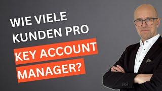 Wie viele Kunden kann ein Key Account Manager betreuen? | Hartmut Sieck