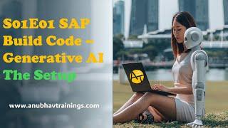 S01E01 SAP Generative AI in BTP with Joule || SAP Build Code || SAP BTP development with AI