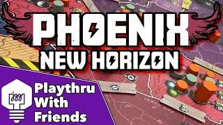 Phoenix New Horizon - Playthrough With Friends