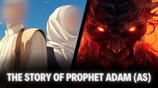 The Story of Prophet Adam (AS)