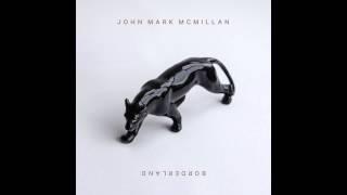 John Mark McMillan - "Holy Ghost"