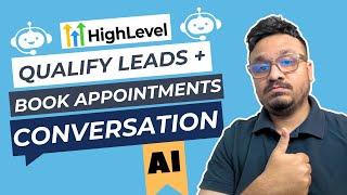 Lead Qualification & Appointment Bookings Using Conversation AI in GoHighLevel