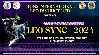 || LIONS INTERNATIONAL LEO DISTRICT 317D || GROUP DANCE COMPETITION - " LEO SYNC - 2024 " ||