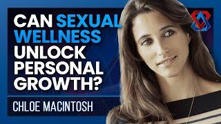 Exploring Human Connection, Sexuality, and Personal Growth | Chloe Macintosh | Think Tank | E53