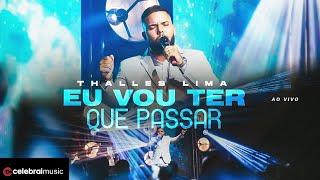 Thales Lima - Eu vou ter que passar | Clipe Oficial