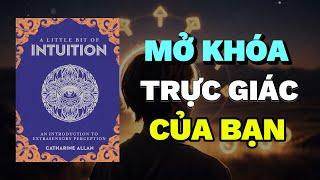 Mở Khóa Trực Giác: Bí Ẩn Được Giải Mã | Rise & Thrive | Tóm Tắt Sách A Little Bit Of Intuition