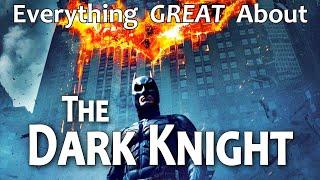 Everything GREAT About The Dark Knight!