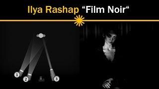 Still Photography with Ilya Rashap - "Film Noir"