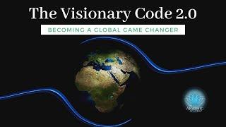 The Visionary Code: Becoming a Global Game Changer 2 0