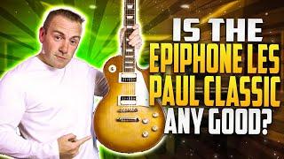 Is The Epiphone Les Paul Classic Any Good?