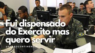 Fui dispensado do Exército mas quero servir