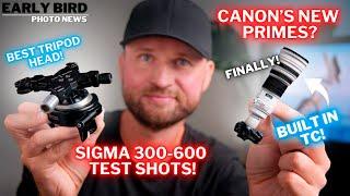 Canon's Hidden Edge | Sigma 300-600 First Images! | What’s Nikon Waiting For? | Sony's Strength