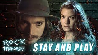 Rock Macabre - Clip : STAY AND PLAY [vidéo avec le son]