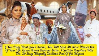 If You Truly Want Queen Naomi, You Will Send All Those Women Out Of Your Life.Dr Lizzy Ooni Of Ife