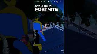 Fortnite Gameplay - Bot Hunting (the one sitting) #fortnite #fortnitegameplay #fortnitebothunting