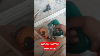 Wood cutter machine |